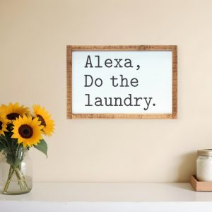 8" X 12" White and Black Alexa Do The Laundry Wood Wall Decor